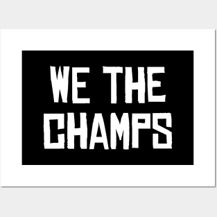 We The Champs - Black/White Posters and Art